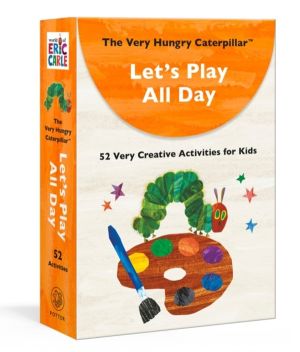 Very Hungry Caterpillar Let's Play All Day - 52 Very Creative Activities fo
