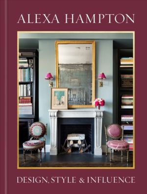 Alexa Hampton - Design, Style, and Influence