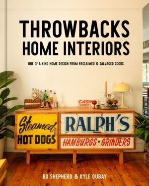 Throwbacks Home Interiors - One of a Kind Home Design from Reclaimed and Sa