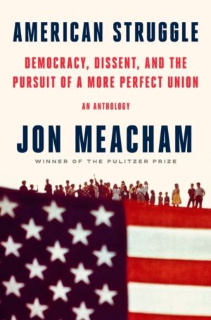 American Struggle - Democracy, Dissent, and the Pursuit of a More Perfect U