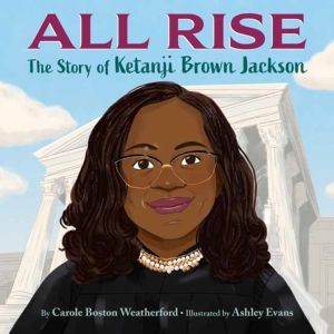 All Rise - The Story of Ketanji Brown Jackson
