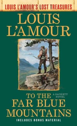 To the Far Blue Mountains (Louis L'Amour's Lost Treasures) - A Sackett Nove
