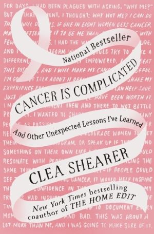 Cancer Is Complicated - And Other Unexpected Lessons I've Learned