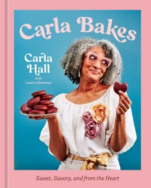Carla Bakes - Sweet, Savory, and from the Heart [A Baking Book]