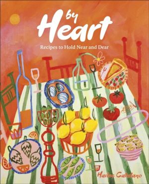 By Heart - Recipes to Hold Near and Dear