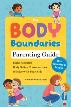 Body Boundary Parenting Guide - Eight Essential Body Safety Conversations t