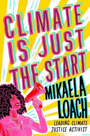 Climate Is Just the Start - How We Can STOP the Climate Crisis and START Bu