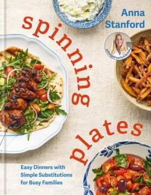 Spinning Plates - Easy Dinners with Simple Substitutions for Busy Families