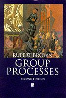 Group Processes: Dynamics Within and Between Groups, 2nd Edition