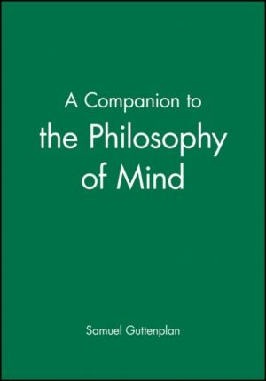 A Companion to the Philosophy of Mind