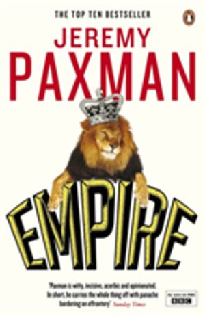 Empire - What Ruling the World Did to the British