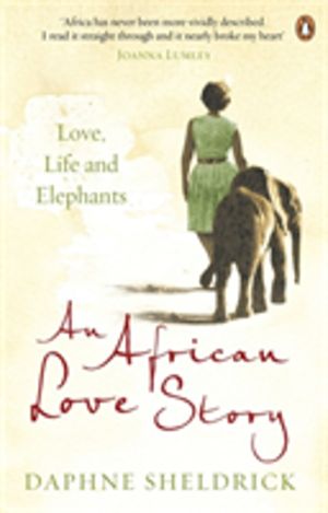 African Love Story - Love, Life and Elephants