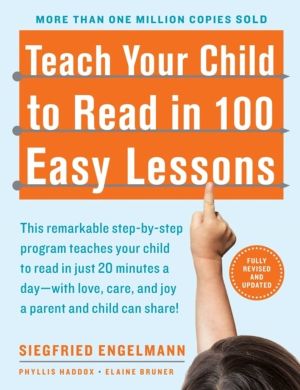 Teach Your Child to Read in 100 Easy Lessons - Revised and Updated Second E