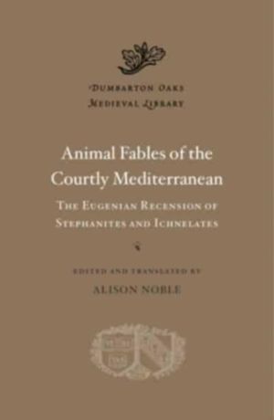Animal Fables of the Courtly Mediterranean - The Eugenian Recension of Step