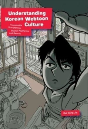 Understanding Korean Webtoon Culture - Transmedia Storytelling, Digital Pla