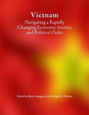 Vietnam - Navigating a Rapidly Changing Economy, Society, and Political Ord