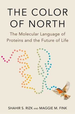 Color of North - The Molecular Language of Proteins and the Future of Life
