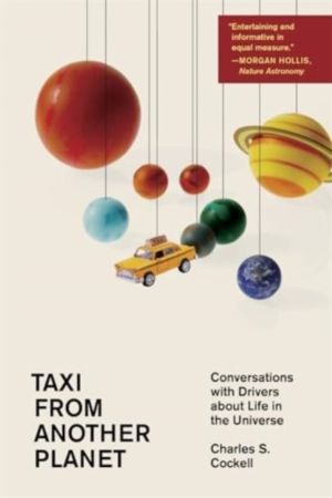 Taxi from Another Planet - Conversations with Drivers about Life in the Uni