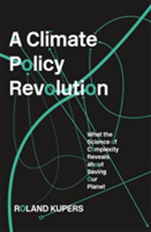 Climate Policy Revolution - What the Science of Complexity Reveals about Sa
