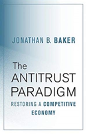 Antitrust Paradigm - Restoring a Competitive Economy