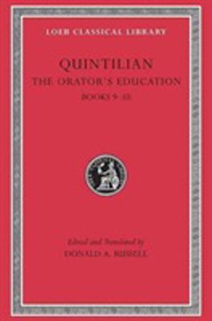 The OratorÔÇÖs Education, Volume IV - Books 9ÔÇô10