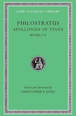 Apollonius of Tyana, Volume II - Books 5ÔÇô8