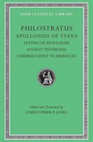 Apollonius of Tyana, Volume III - Letters of Apollonius. Ancient Testimonia