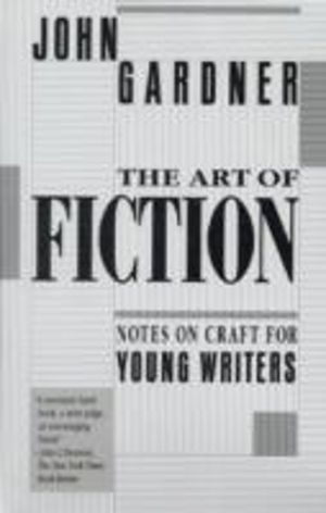 Art of Fiction - Notes on Craft for Young Writers
