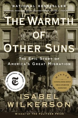 Warmth of Other Suns - The Epic Story of America's Great Migration