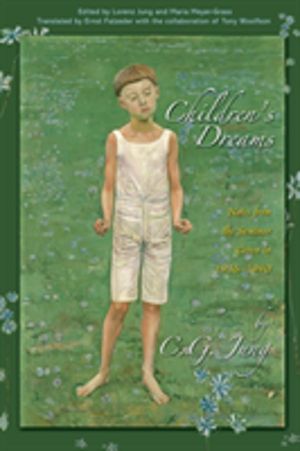 Children's Dreams - Notes from the Seminar Given in 1936-1940