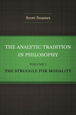 Analytic Tradition in Philosophy, Volume 3 - The Struggle for Modality