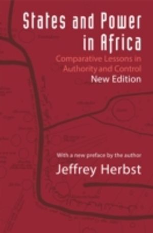 States and Power in Africa - Comparative Lessons in Authority and Control -