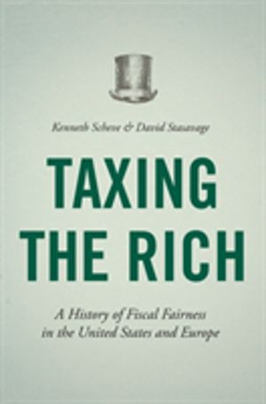 Taxing the Rich - A History of Fiscal Fairness in the United States and Eur