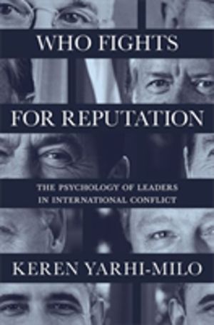 Who Fights for Reputation - The Psychology of Leaders in International Conf