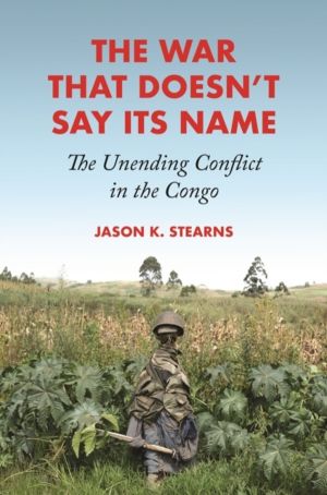 War That Doesn't Say Its Name - The Unending Conflict in the Congo