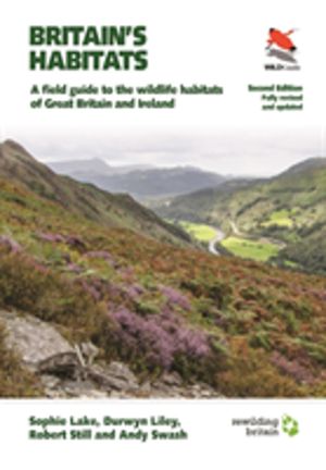 Britain's Habitats - A Field Guide to the Wildlife Habitats of Great Britai