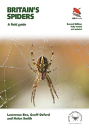 Britain's Spiders - A Field Guide - Fully Revised and Updated Second Editio