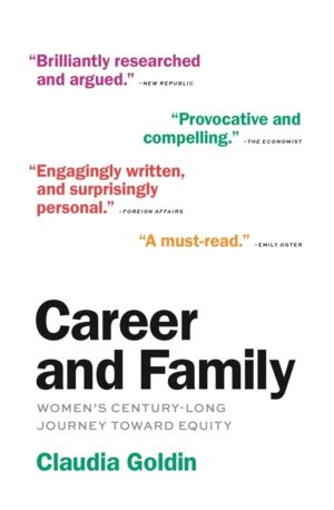 Career and Family - WomenÔÇÖs Century-Long Journey toward Equity