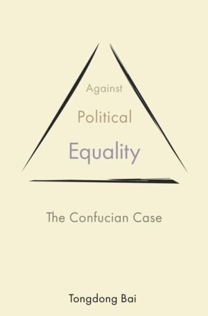 Against Political Equality - The Confucian Case