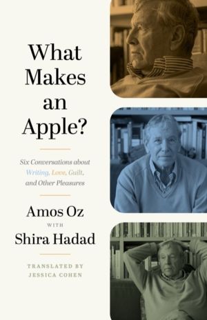 What Makes an Apple? - Six Conversations about Writing, Love, Guilt, and Ot