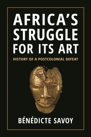 AfricaÔÇÖs Struggle for Its Art - History of a Postcolonial Defeat