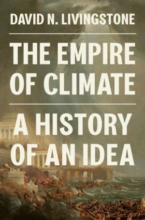 Empire of Climate - A History of an Idea