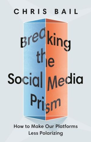 Breaking the Social Media Prism - How to Make Our Platforms Less Polarizing
