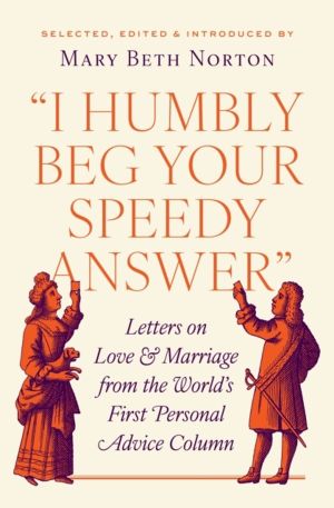 "I Humbly Beg Your Speedy Answer" - Letters on Love and Marriage from the W