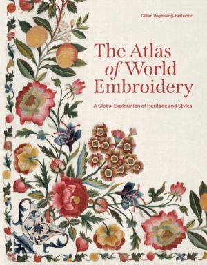 Atlas of World Embroidery - A Global Exploration of Heritage and Styles