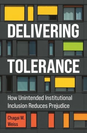 Delivering Tolerance - How Unintended Institutional Inclusion Reduces Preju