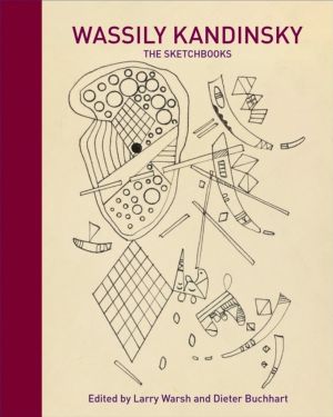 Wassily Kandinsky - The Sketchbooks