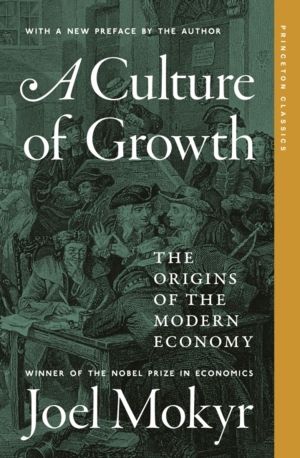 Culture of Growth - The Origins of the Modern Economy