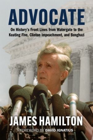 Advocate - On History's Front Lines from Watergate to the Keating Five, Cli