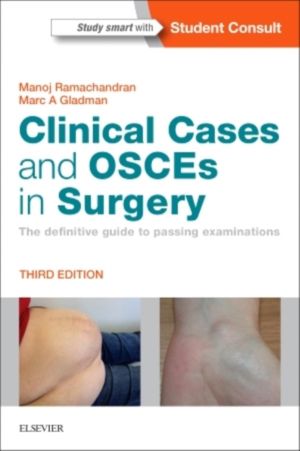 Clinical Cases and OSCEs in Surgery - The Definitive Guide to Passing Exami
